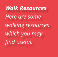 Walk Resources Here are some walking resources which you may find useful.
